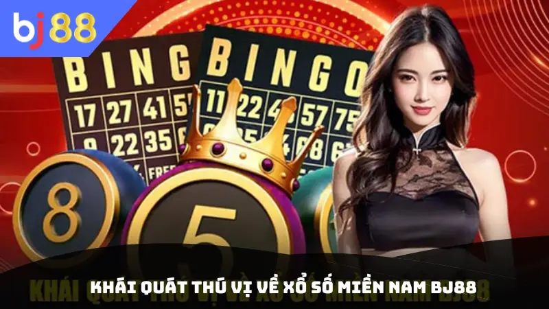 Khái quát thú vị về xổ số miền Nam BJ88