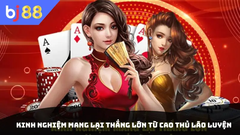 Kinh nghiệm mang lại thắng lớn từ cao thủ lão luyện