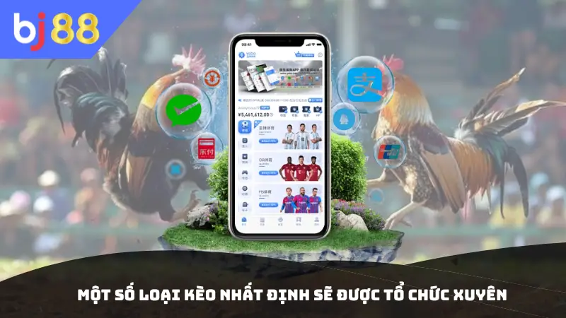 Một số loại kèo nhất định sẽ được tổ chức xuyên suốt tại thể thao BJ88